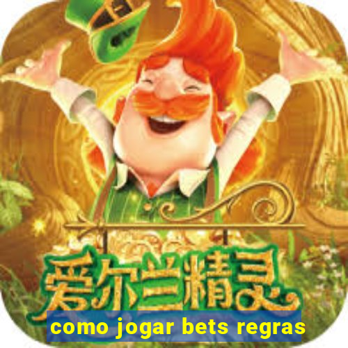 como jogar bets regras